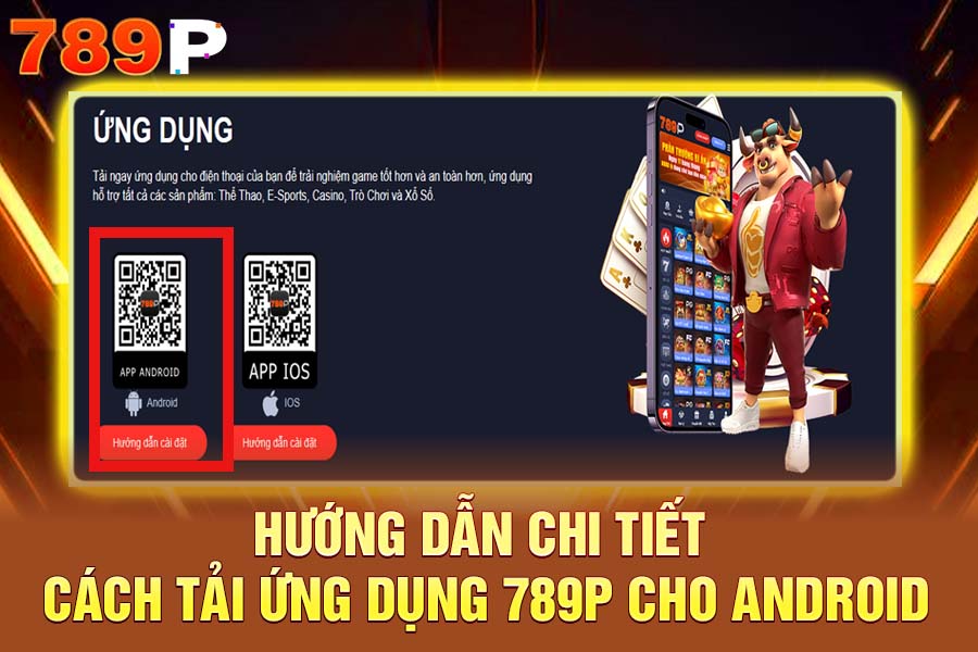 Hướng Dẫn Tải Ứng Dụng 789P Trên Điện Thoại Android