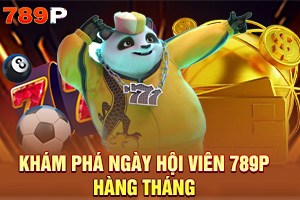 ảnh đại diện Thưởng Lớn Mỗi Tháng: Khám Phá Ngày Hội Viên 789P Hàng Tháng