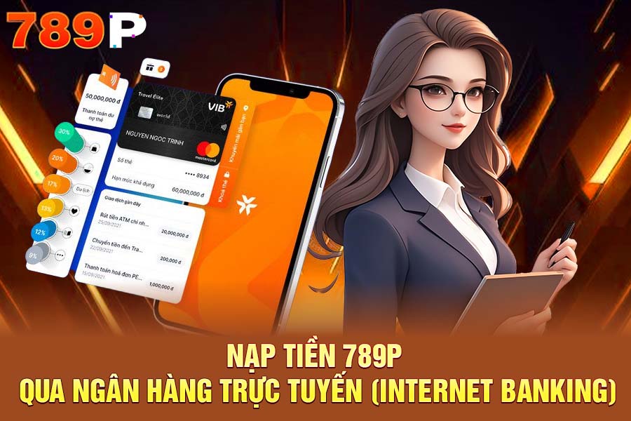Nạp Tiền 789P Qua Ngân Hàng Trực Tuyến (Internet Banking)
